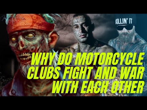 Why do motorcycle clubs go to war and fight each other all the time