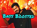 Bass Boosted Bigil Verithanam Tamil Songs
