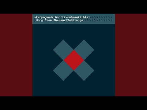 xPropaganda : Don't (You Mess With Me) [xTension]