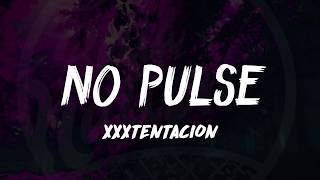 XXXTentacion - No Pulse (Lyrics) Rest In Peace XXX ᴴᴰ🎵