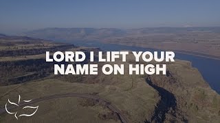 Lord I Lift Your Name on High  Maranatha! Music (L