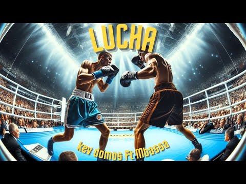 kev domos - Lucha ft Mbassa (Official Lyric Video)