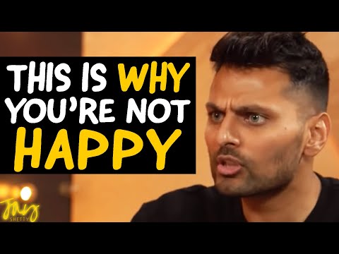 THIS IS Why You're NOT HAPPY In Life... | Jay Shetty