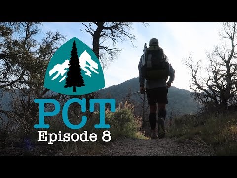 PCT 2018 Thru-Hike: Episode 8 - Gateway To The Sierra