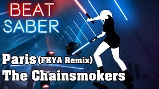 Beat Saber - Paris - The Chainsmokers [FKYA remix] (custom song) | FC