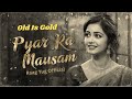 Pyar Ka Mausam Original Creation 60s 70s Retro Vibes Old Hindi Romantic Song By RaagYug