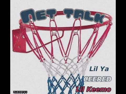 lil Ya - Net Talk ft. CEERED & lil Keemo