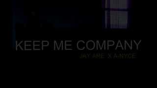 Keep me company (Prod. Kountdownbeats)- Jay.Are. x A-Nyce