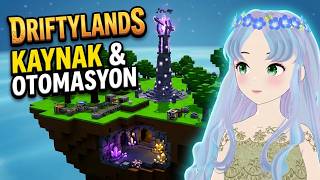 KAYNAK TOPLA, ÜRETİMİ OTOMATİKLEŞTİR, ZİNDANLARI KEŞFET! | DriftyLands