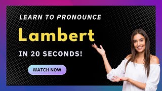 How to pronounce Lambert