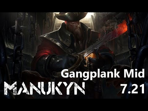 Manukyn Gangplank Mid Vs. Kassadin (Regular) 7.21