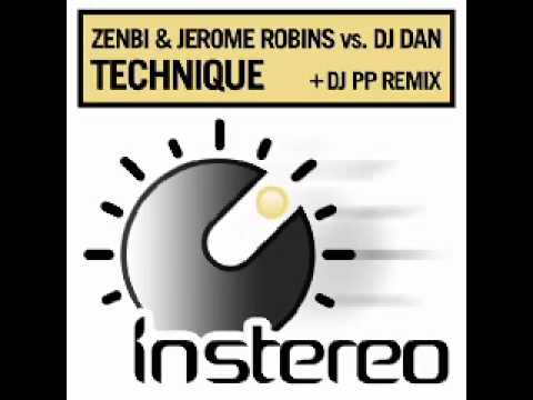 Zenbi & Jerome Robins vs. DJ Dan - Technique