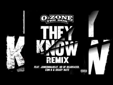 O-Zone The Don x Lil June x HD of Bearfaced x Shady Nate x Con B - They Know Remix (p. JuneOnnaBeat)