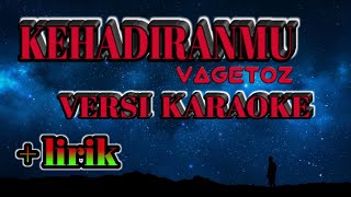 Download lagu KEHADIRANMU vagetoz versi karaoke lirik mp3 Download lagu KEHADIRANMU vagetoz versi karaoke lirik mp3