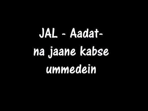 Aadat - Jal