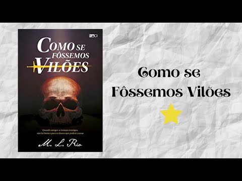 Resenha #255 - Como se Fôssemos Vilões de M L Rio