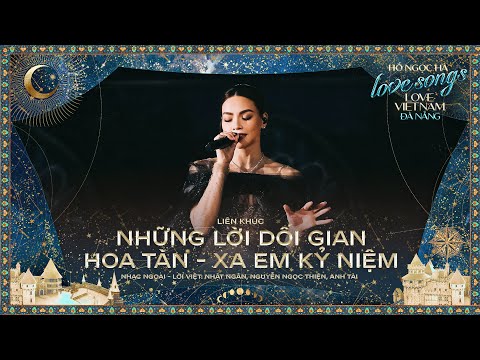 Hồ Ngọc Hà - Medley: Những Lời Dối Gian, Hoa Tàn, Xa Em Kỷ Niệm | Love Songs Love Vietnam in Đà Nẵng