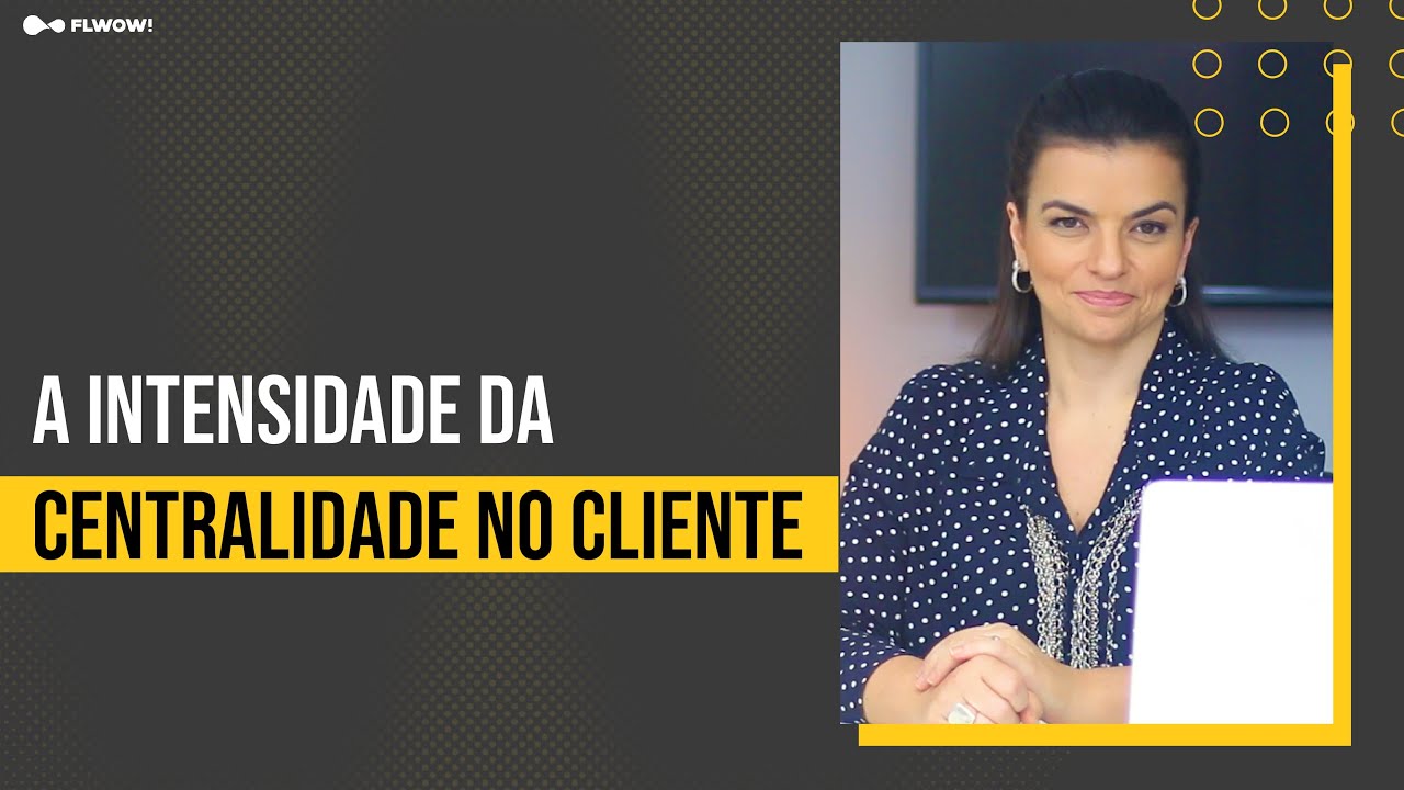Intensidade da Centralidade no Cliente