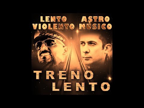Lento Violento & Astro Musico - Treno Lento [ Full Album ]