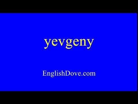 How to pronounce yevgeny in American English.