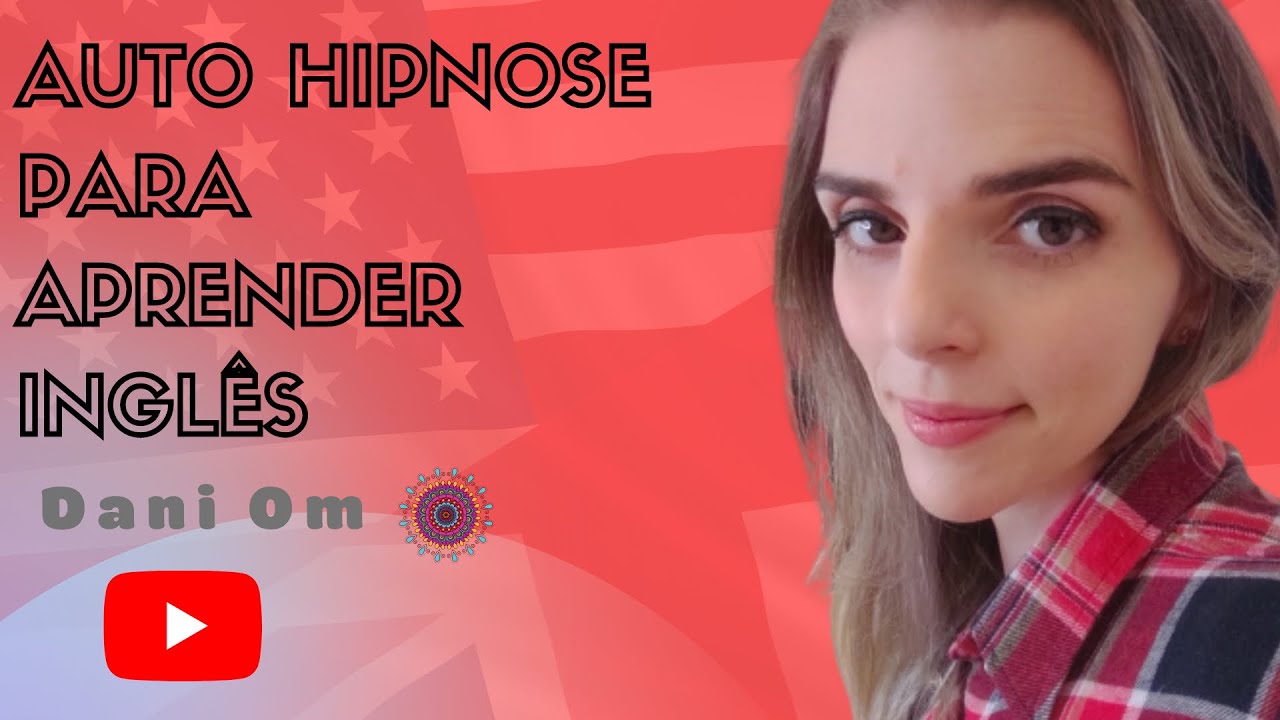AUTO HIPNOSE PARA APRENDER INGLÊS 🇺🇸