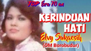 Download lagu KERINDUAN HATI - Elvy Sukaesih (OM Borobudur) - Top Jadul '70 an - Musik video lirik mp3 Download lagu KERINDUAN HATI - Elvy Sukaesih (OM Borobudur) - Top Jadul '70 an - Musik video lirik mp3