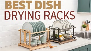 Top 5 Best Dish Drying Racks in 2025 – Ultimate Buying Guide