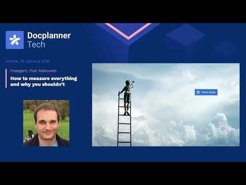 Docplanner Tech #12 - How to measure everything and why you shouldn’t