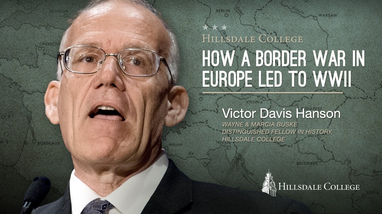 Victor Davis Hanson - How a Border War in Europe Led to WWII