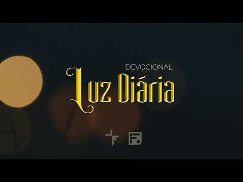 25 de fevereiro - Devocional Luz Diária