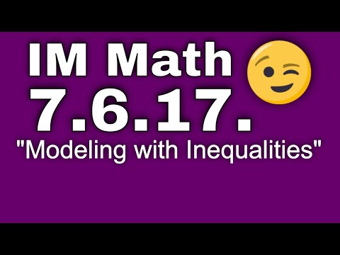 😉 7th Grade, Unit 6, Lesson 17 "Modeling with Inequalities" Illustrative Mathematics