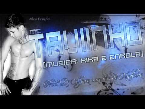 MC TAVIINHO - KIKA E ENROLA - PROD, DJ AFLEXA O MELHOR DE MURIBECA