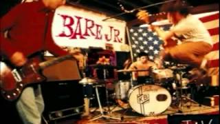 Bare Jr - I Wanna Live
