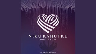 Download lagu Niku Kahutku mp3