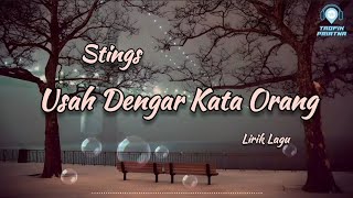 Download lagu Usah Dengar Kata Orang - Stings (Lirik Lagu) mp3 Download lagu Usah Dengar Kata Orang - Stings (Lirik Lagu) mp3