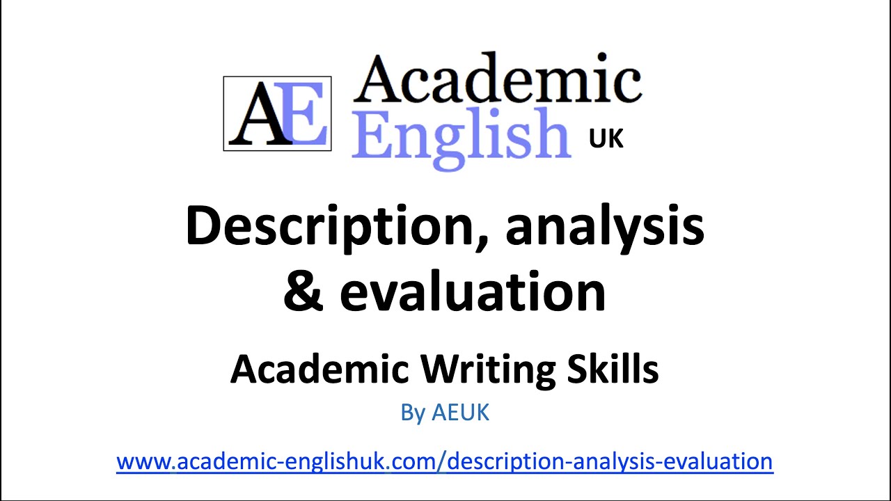How to use description, analysis and evaluation in academic writing (with exercises).