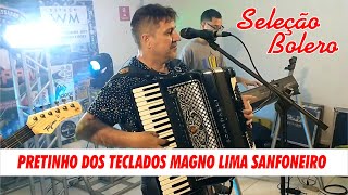 Pretinho dos Teclados Magno Lima Sanfoneiro tocando Seleção de Bolero Baile Espaço WM Retiro #musica