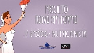 Episódio 01 - Projeto Noiva em Forma (Nutricionista)