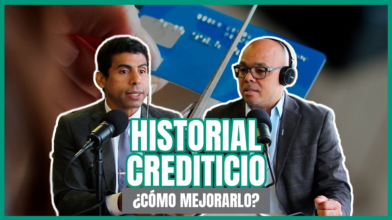 EP. 3 | ¿CÓMO mejorar tu HISTORIAL CREDITICIO?