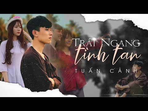 Trái ngang tình tan - Tuấn Cảnh