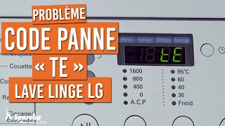 Comment résoudre le code panne tE sur votre lave-linge LG ?