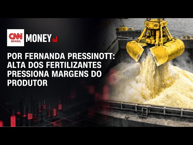 Análise: alta dos fertilizantes pressiona margens do produtor | CNN AGRO NEWS