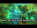 Thank You Song By Dido Aesthetic Edits Whatsapp Status