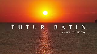 Download lagu TUTUR BATIN - YURA YUNITA mp3