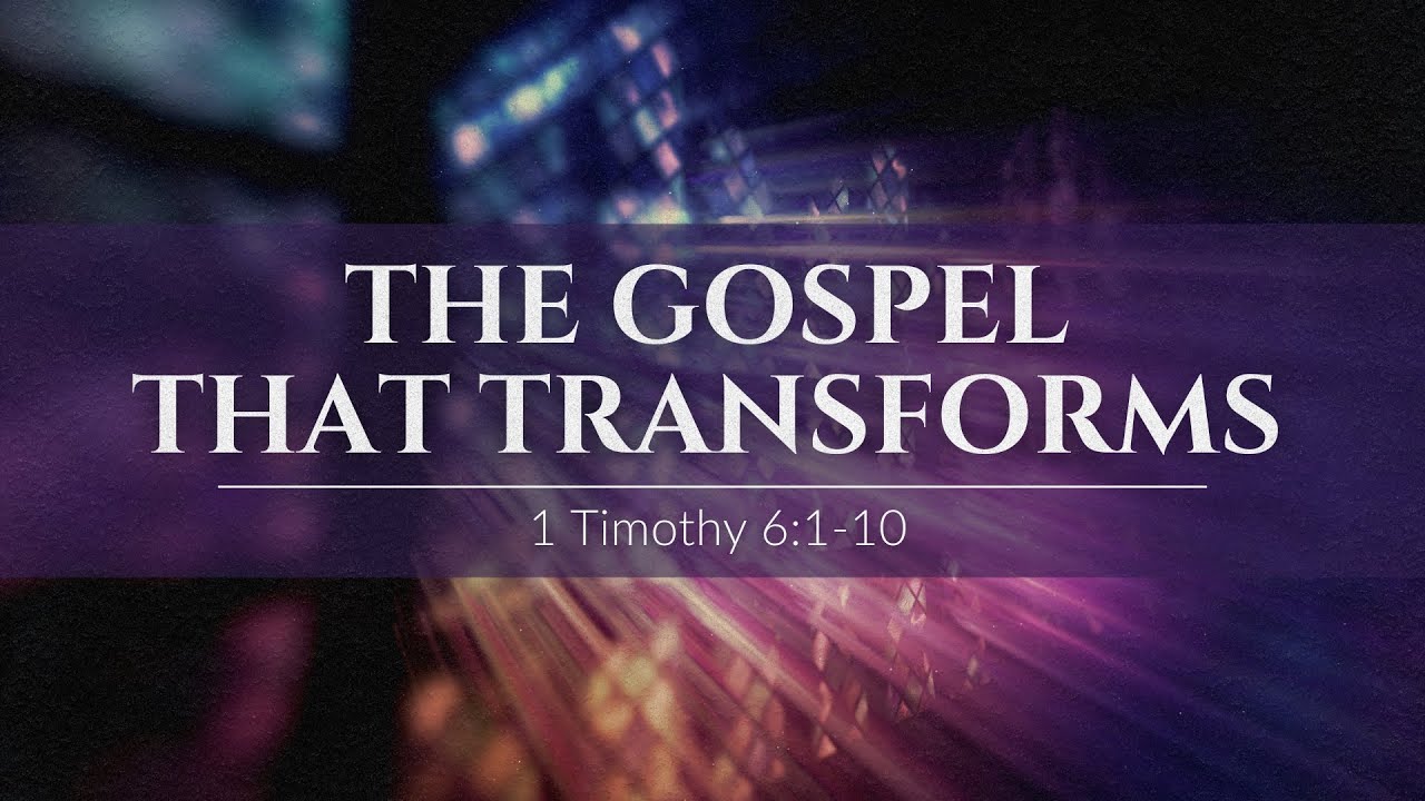 The Gospel That Transforms