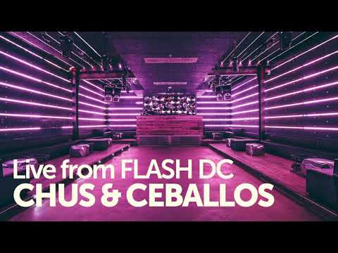 Chus & Ceballos Live from Flash DC, Wasington DC, USA
