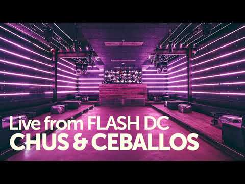 Chus & Ceballos Live from Flash DC - Open to Close DJ Set