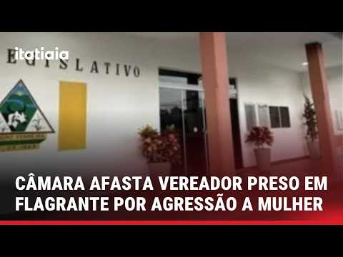 VEREADOR PRESO POR DAR GARRAFADA EM MULHER É AFASTADO DO TRABALHO EM MG