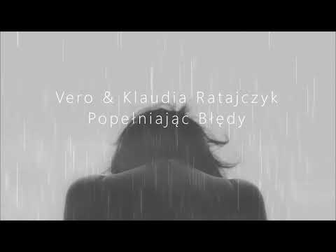Vero & Klaudia Ratajczyk - Popełniając Błędy (Prod. Vero)