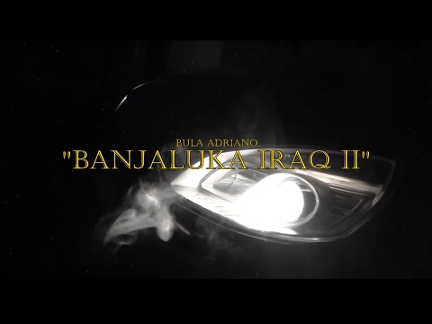 Bula Adriano " Banjaluka Iraq II " (SPOT)